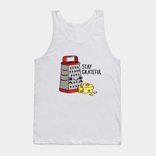 Stay Grateful Funny Cheese Pun Tank Top